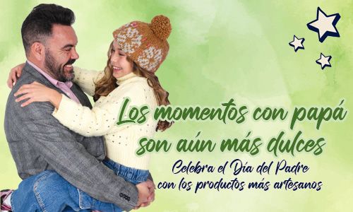 Celebra el Día del Padre con los sabores más artesanos de El Obrador De Goya